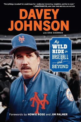 Паперова книга «Davey Johnson: My Wild Ride in Baseball and Beyond», авторів Дейві Джонсон, Ерік Шерман - фото №1