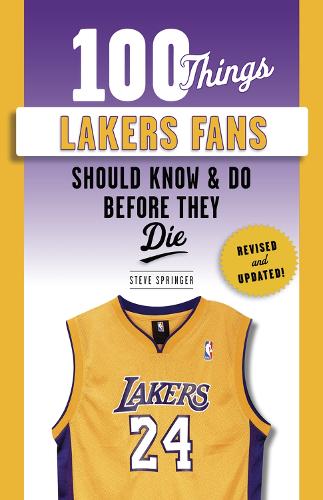 Бумажная книга «100 Things Lakers Fans Should Know & Do Before They Die», автор Стив Спрингер - фото №1