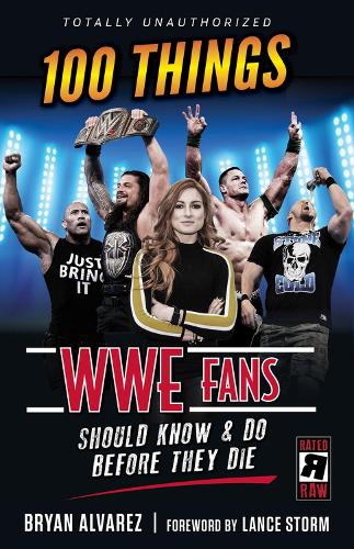Бумажная книга «100 Things WWE Fans Should Know & Do Before They Die», автор Брайан Альварес - фото №1