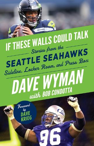 Бумажная книга «If These Walls Could Talk: Seattle Seahawks: Stories from the Seattle Seahawks Sideline, Locker Room, and Press Box», авторов Боб Кондотта, Дэйв Вайман - фото №1