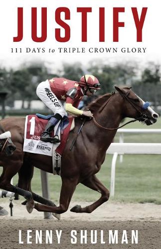 Паперова книга «Justify: 111 Days to Triple Crown Glory», автор Ленні Шульман - фото №1