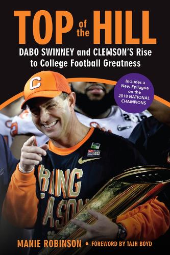 Бумажная книга «Top of the Hill: Dabo Swinney and Clemson's Rise to College Football Greatness», автор Мани Робинсон - фото №1