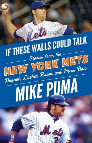 Бумажная книга «If These Walls Could Talk: New York Mets: Stories From the New York Mets Dugout, Locker Room, and Press Box», автор Майк Пума - фото №1
