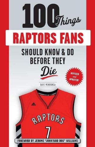 Бумажная книга «100 Things Raptors Fans Should Know & Do Before They Die», автор Дэйв Мендонка - фото №1