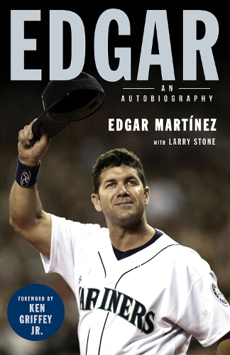 Паперова книга «Edgar: An Autobiography», авторів Едгар Мартінес, Ларрі Стоун - фото №1