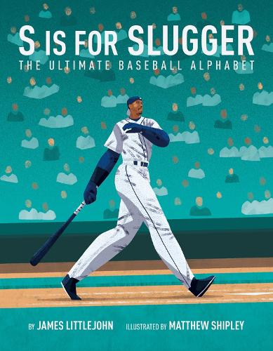 Паперова книга «S is for Slugger: The Ultimate Baseball Alphabet», авторів Джеймс Літлджон, Метью Шиплі - фото №1