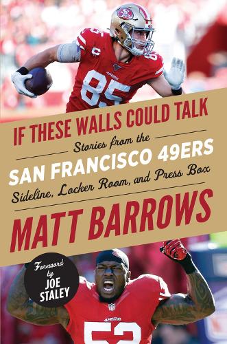 Бумажная книга «If These Walls Could Talk: San Francisco 49ers: Stories from the San Francisco 49ers Sideline, Locker Room, and Press Box», автор Мэтт Барроуз - фото №1