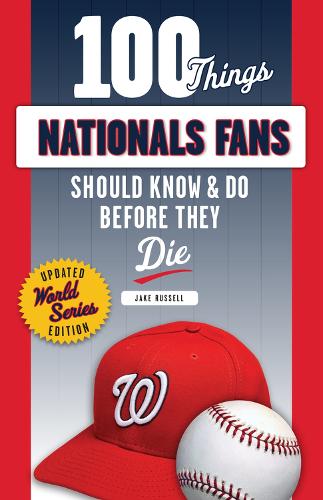 Бумажная книга «100 Things Nationals Fans Should Know & Do Before They Die», автор Джейк Рассел - фото №1