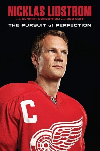 Бумажная книга «Nicklas Lidstrom: The Pursuit of Perfection», авторов Боб Дафф, Гуннар Нордстрем, Никлас Лидстрем - фото №1