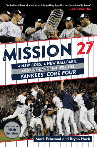 Бумажная книга «Mission 27: A New Boss, a New Ballpark, and One Last Win for the Yankees' Core Four», авторов Брайан Хох, Марк Файнзанд - фото №1