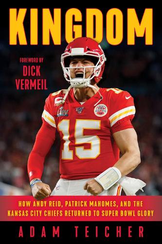 Бумажная книга «Kingdom: How Andy Reid, Patrick Mahomes, and the Kansas City Chiefs Returned to Super Bowl Glory», автор Адам Тейчер - фото №1