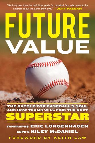 Бумажная книга «Future Value: The Battle for Baseball's Soul and How Teams Will Find the Next Superstar», авторов Эрик Лонгенхаген, Кайли МакДэниел - фото №1