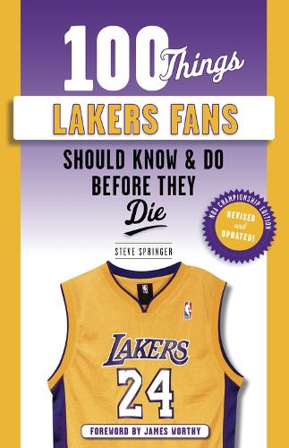 Бумажная книга «100 Things Lakers Fans Should Know & Do Before They Die», автор Стив Спрингер - фото №1