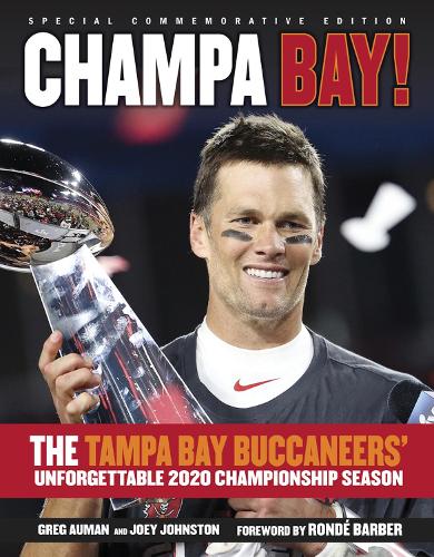 Бумажная книга «Champa Bay: The Tampa Bay Buccaneers’ Unforgettable 2020 Championship Season», авторов Грег Ауман, Джоуи Джонстон - фото №1
