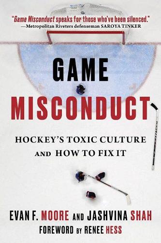 Бумажная книга «Game Misconduct: Hockey's Toxic Culture and How to Fix It», авторов Эван Ф. Мур, Яшвина Шах - фото №1
