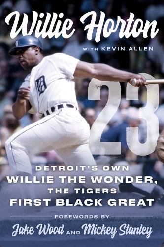 Бумажная книга «Willie Horton: Detroit's Own Willie the Wonder, the Tigers' First Black Great», автор Вилли Хортон - фото №1