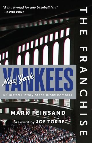 Бумажная книга «The Franchise: New York Yankees: A Curated History of the Bronx Bombers», автор Марк Файнзанд - фото №1