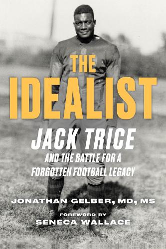 Бумажная книга «The Idealist: Jack Trice and the Fight for A Forgotten College Football Legacy», авторов Джонатан Гелбер, Сенека Уоллес - фото №1