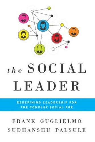 Паперова книга «Social Leader: Redefining Leadership for the Complex Social Age», авторів Френк Гульєльмо, Судханшу Палсуле - фото №1