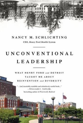 Бумажная книга «Unconventional Leadership: What Henry Ford and Detroit Taught Me About Reinvention and Diversity», автор Нэнси Шлихтинг - фото №1