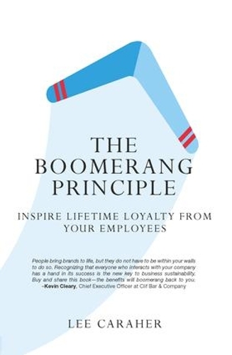 Бумажная книга «The Boomerang Principle: Inspire Lifetime Loyalty from Your Employees», автор Ли Караер - фото №1