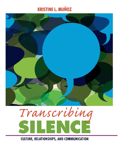 Бумажная книга «Transcribing Silence: Culture, Relationships, and Communication», автор Кристин Л. Муньос - фото №1