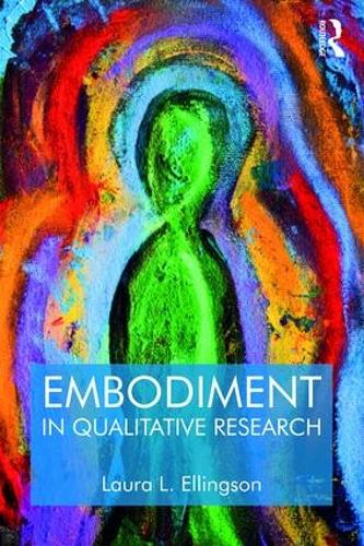 Паперова книга «Embodiment in Qualitative Research», автор Лора Л. Еллінгсон - фото №1