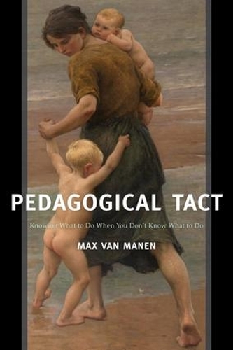 [object Object] «Pedagogical Tact: Knowing What to Do When You Don’t Know What to Do», автор Макс ван Манен - фото №1