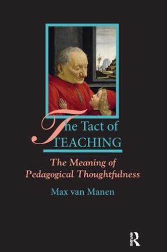 [object Object] «The Tact of Teaching: The Meaning of Pedagogical Thoughtfulness», автор Макс ван Манен - фото №1