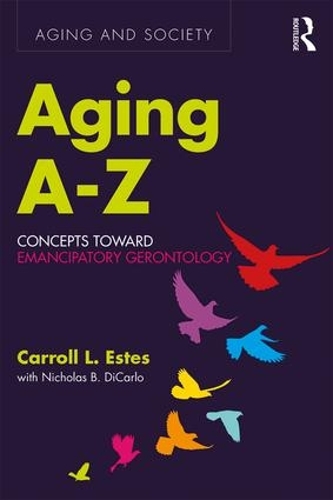 Бумажная книга «Aging A-Z: Concepts Toward Emancipatory Gerontology», автор Кэрролл Л. Эстес - фото №1