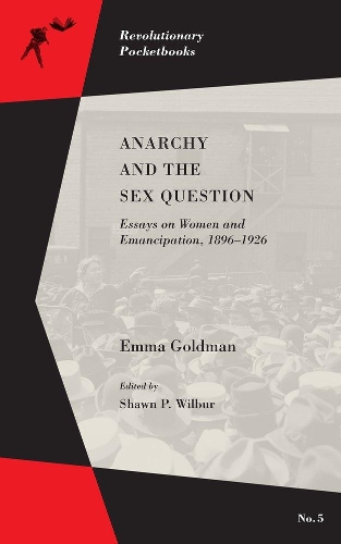 Бумажная книга «Anarchy And The Sex Question: Essays on Women and Emancipation, 1896-1917», автор Эмма Голдман - фото №1
