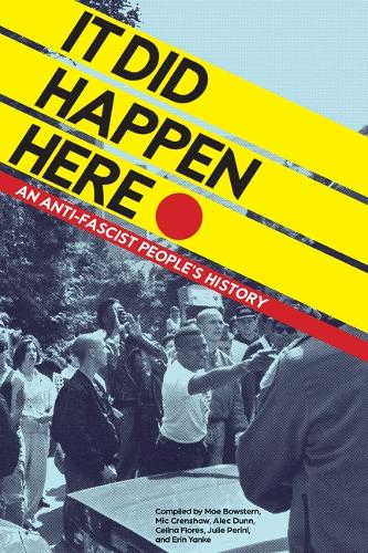 Бумажная книга «It Did Happen Here: An Antifascist People's History», авторов Джули Перини, Мика Креншоу, Мо Боустерн - фото №1