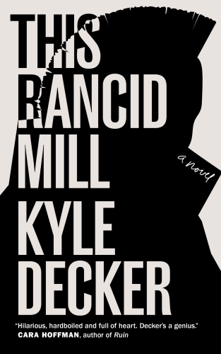 Бумажная книга «This Rancid Mill: An Alex Damage Novel», автор Кайл Деклер - фото №1