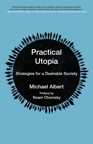 Бумажная книга «Practical Utopia: Strategies for a Desirable Society», автор Майкл Альберт - фото №1