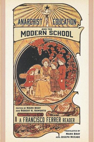 Паперова книга «Anarchist Education And The Modern School: A Francisco Ferrer Reader», автор Франсіско Феррер - фото №1