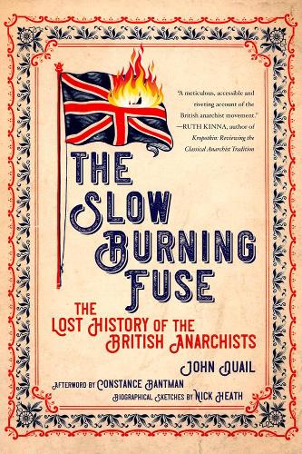 Бумажная книга «The Slow Burning Fuse: The Lost History of the British Anarchists», авторов Констанс Бантман, Джон Куэйл, Ник Хит - фото №1