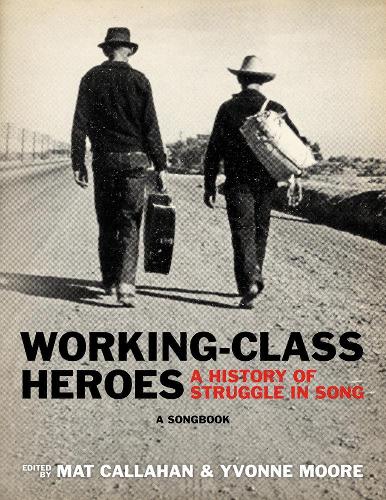 Бумажная книга «Working-class Heroes», авторов Мэт Каллахан, Ивонн Мур - фото №1