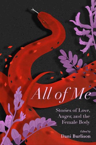 Бумажная книга «All of Me: Stories of Love, Anger, and the Female Body», авторов Дани Берлисон, Лори Пенни, Сильвия Федеричи - фото №1