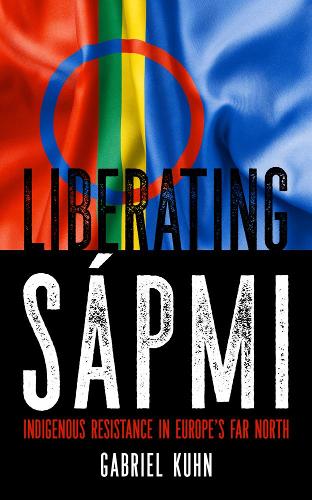 Бумажная книга «Liberating Sapmi: Indigenous Resistance in Europe's Far North», автор Габриэль Кун - фото №1