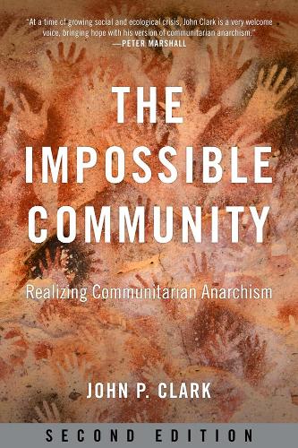 Паперова книга «The Impossible Community: Realizing Communitarian Anarachism, Second Edition», автор Джон П. Кларк - фото №1