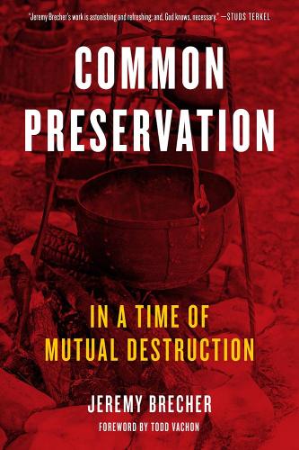 Паперова книга «Common Preservation: In a time of Mutual Destruction», автор Джеремі Брехер - фото №1