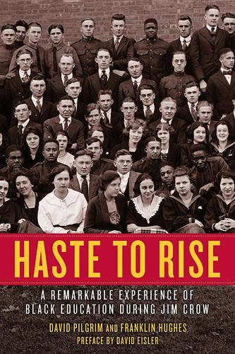 Паперова книга «Haste To Rise: A Remarkable Experience of Black Education during Jim Crow», авторів Девід Пілгрім, Франклін Г'юз - фото №1