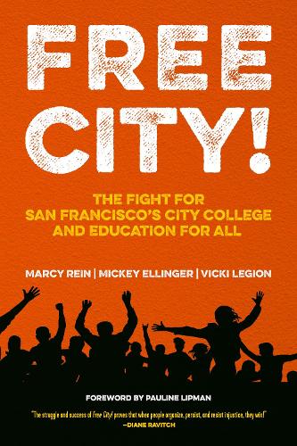 Бумажная книга «Free City!: The Fight for San Francisco's City College and Education for All», авторов Марси Рейн, Микки Эллингер, Вики Легион - фото №1