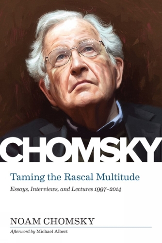 Паперова книга «Taming The Rascal Multitude: The Chomsky Z Collection», автор Ноам Чомскы - фото №1