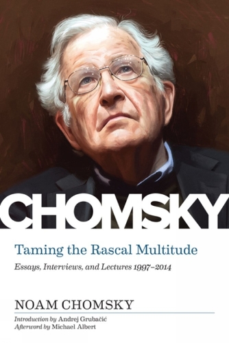 Бумажная книга «Taming The Rascal Multitude: The Chomsky Z Collection», автор Ноам Хомский - фото №1