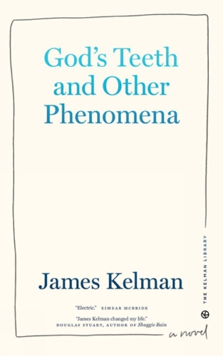 Бумажная книга «God's Teeth And Other Phenomena», автор Джеймс Келман - фото №1