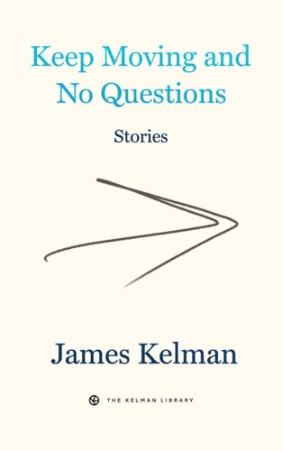 Паперова книга «Keep Moving And No Questions», автор Джеймс Келман - фото №1