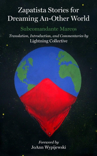 Бумажная книга «Zapatista Stories For Dreaming An-other World», авторов Colectivo Relampago, Джоанн Випиевск, Субкоманданте Инсургенте Маркос - фото №1
