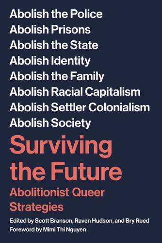 Бумажная книга «Surviving The Future: Abolitionist Queer Strategies», авторов Рэйвен Хадсон, Скотт Брэнсон - фото №1