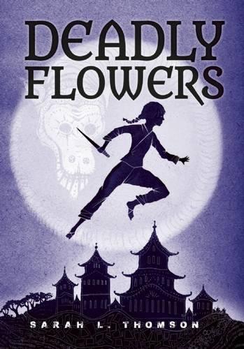 Бумажная книга «Deadly Flowers: A Ninja's Tale», автор Сара Л. Томсон - фото №1